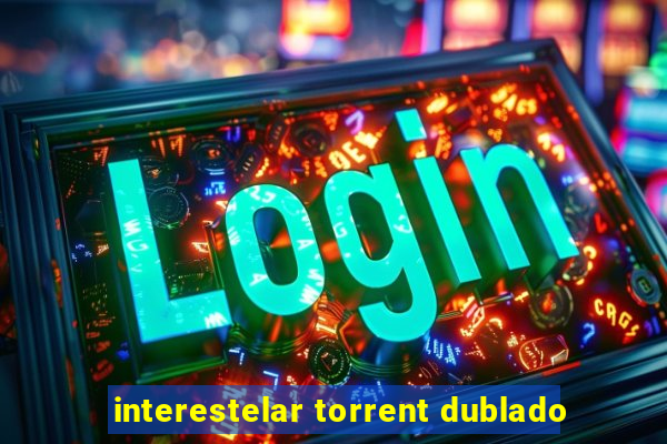 interestelar torrent dublado